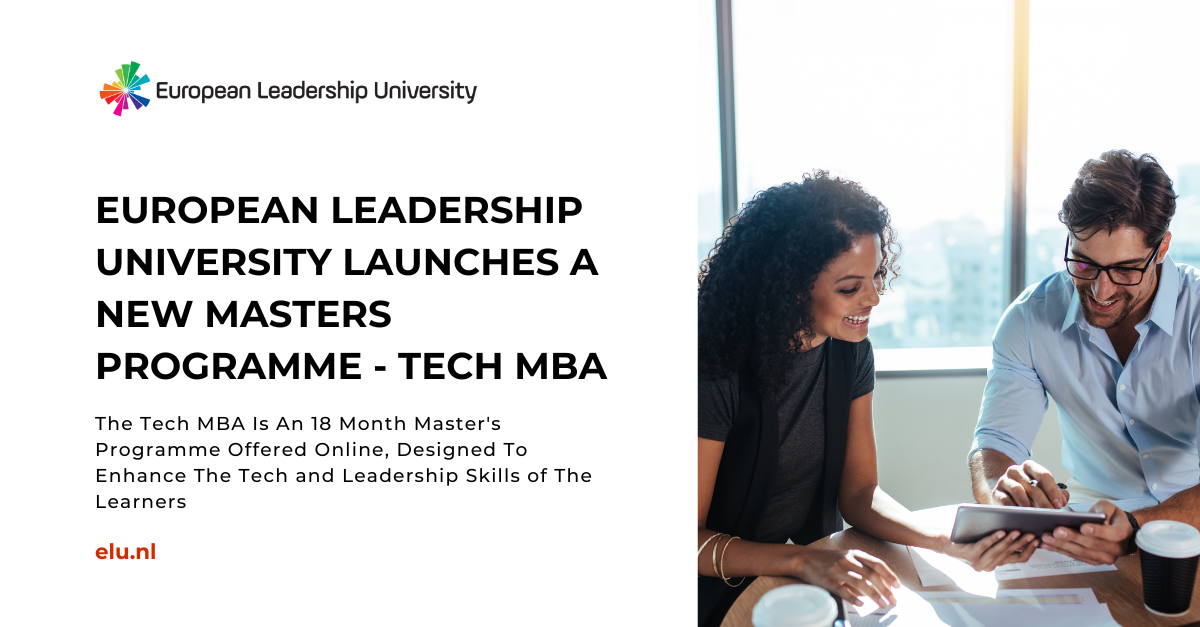 European Leadership University Launches A New Masters Programme – Tech MBA