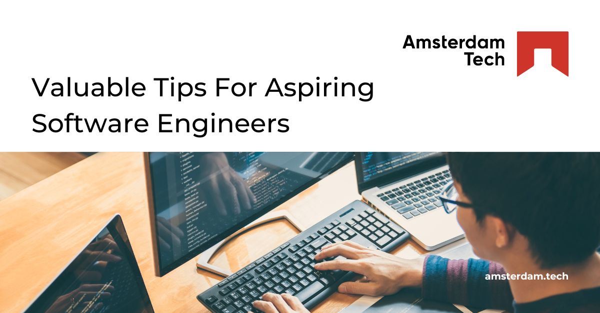 Valuable Tips For Aspiring Software Engineers