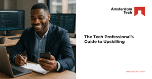 The Tech Professional’s Guide to Upskilling