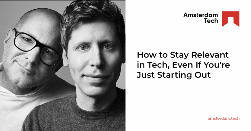How to Stay Relevant in Tech, Even If You’re Just Starting Out