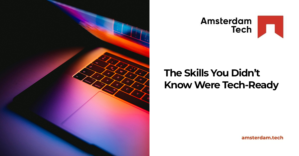 The Skills You Didn’t Know Were Tech-Ready