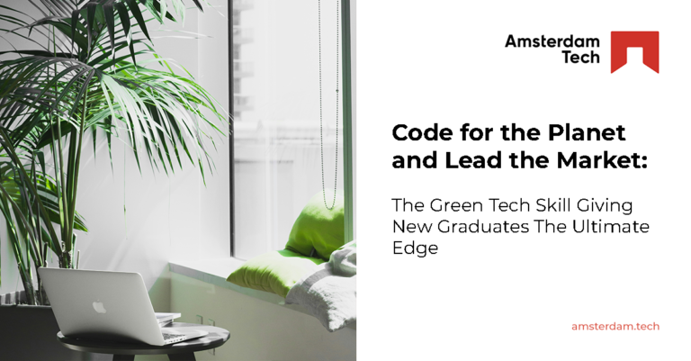 Code for the Planet and Lead the Market: The Green Tech Skill Giving New Graduates the Ultimate Edge
