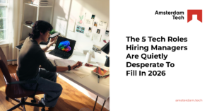 The 5 Tech Roles Hiring Managers Are Quietly Desperate To Fill In 2026