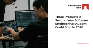 Three Products A Second-Year Software Engineering Student Could Ship In 2026
