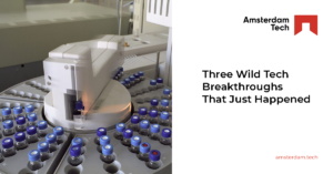 Three Wild Tech Breakthroughs That Just Happened