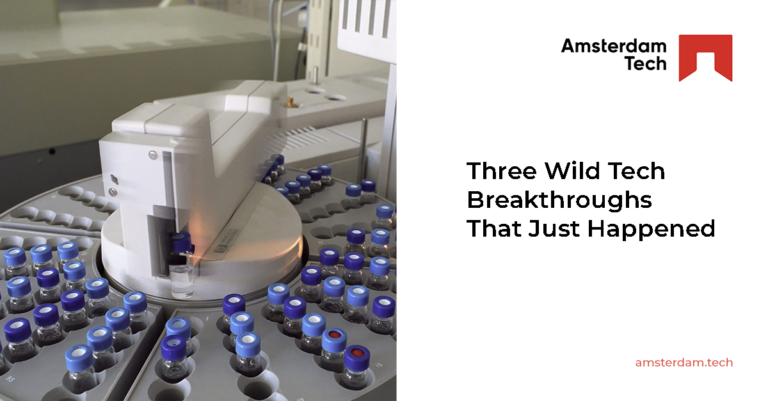 Three Wild Tech Breakthroughs That Just Happened