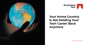 Your Home Country Is Not Holding Your Tech Career Back Anymore