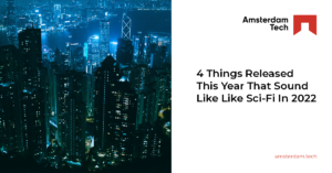4 Things Released This Year That Sound Like Like Sci-Fi In 2022